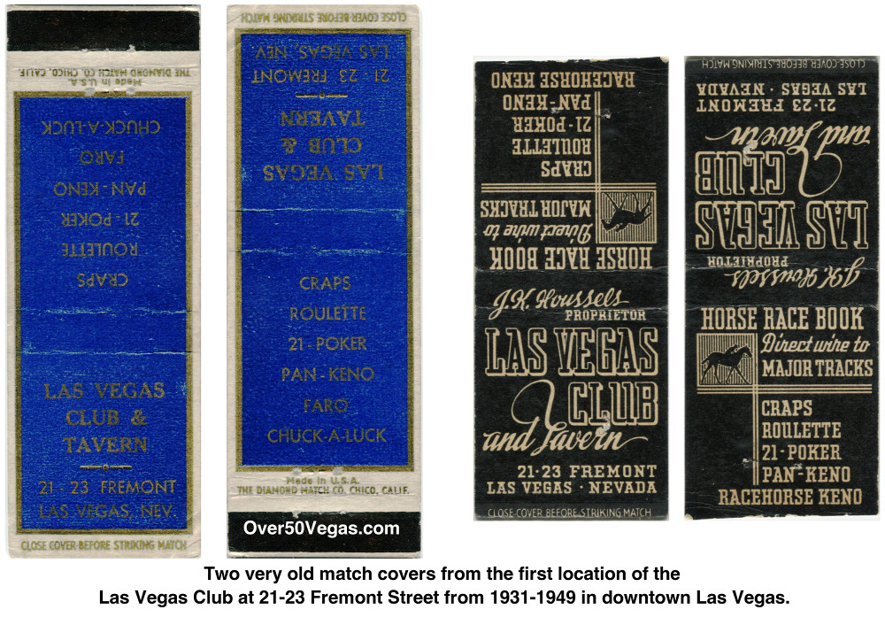 Two very old match covers from the first 
location of the Las Vegas Club at 21-23 Fremont Street from 1931-1949 in downtown Las Vegas.