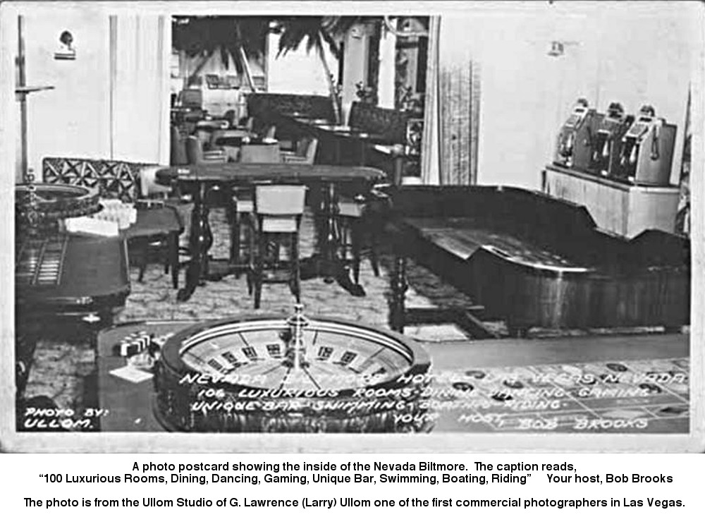 A photo postcard showing the inside of the Nevada Biltmore. 
Part of the caption reads, “106 luxurious rooms, Dining, Dancing, Gaming, Unique Bar, Swimming, boating, Riding” Your host, Bob Brooks