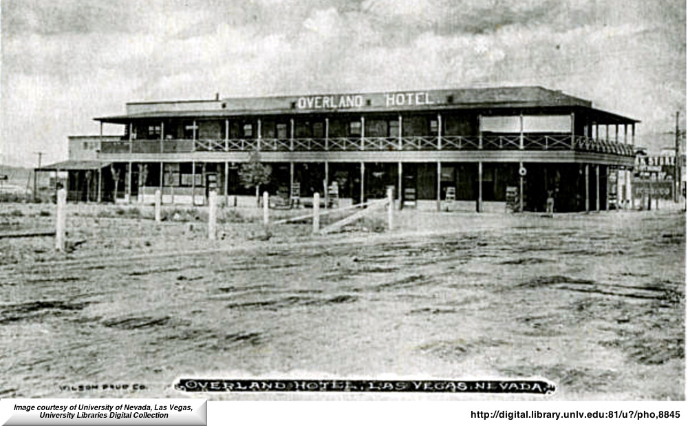 The Overland Hotel, one of the first and most modern hotel and business buildings in the early days of Las Vegas.  