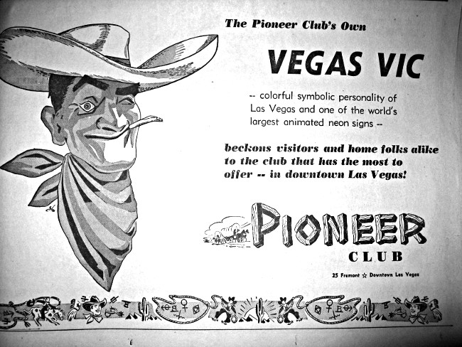 Vegas Vic welcomes visitors to the Pioneer Club and becomes an icon of Las Vegas advertising.