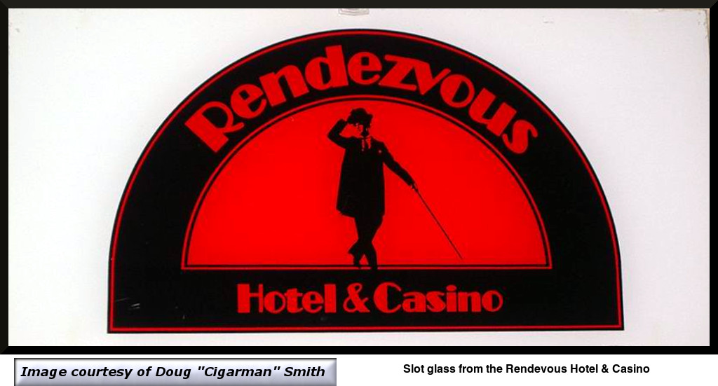 Slot glass from the Rendevous Hotel & Casino Courtesy of Doug "Cigarman" Smith 